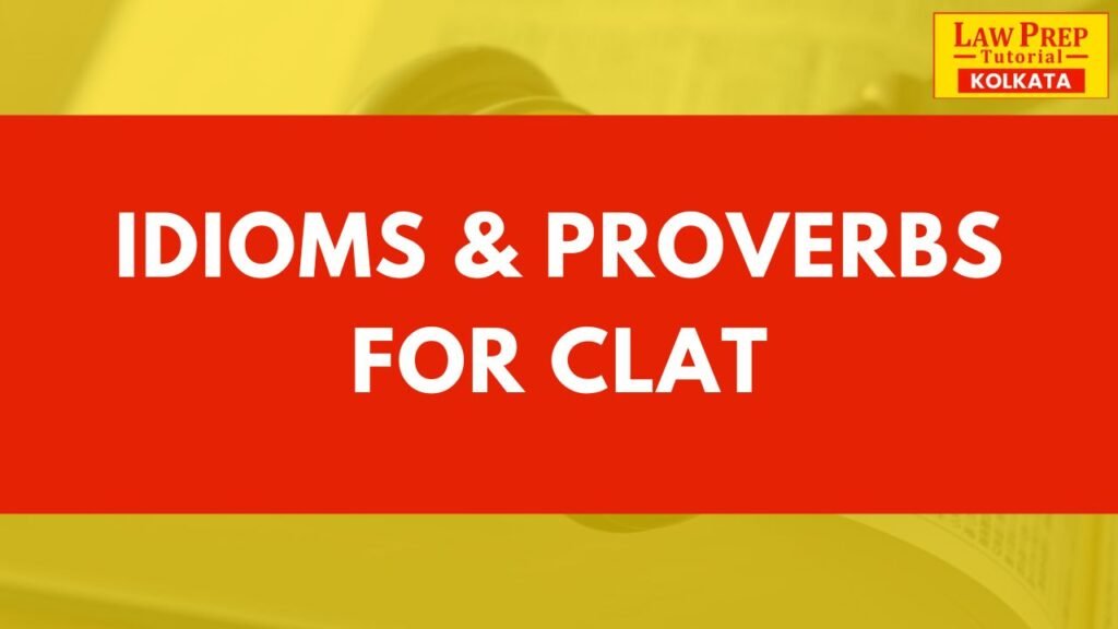 clat idioms proverbs